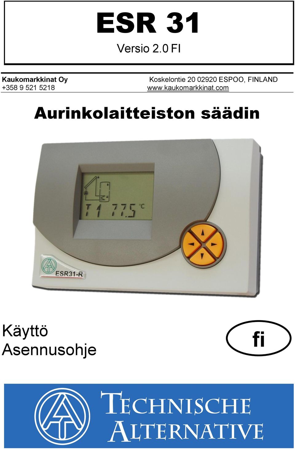 02920 ESPOO, FINLAND +358 9 521 5218 www.
