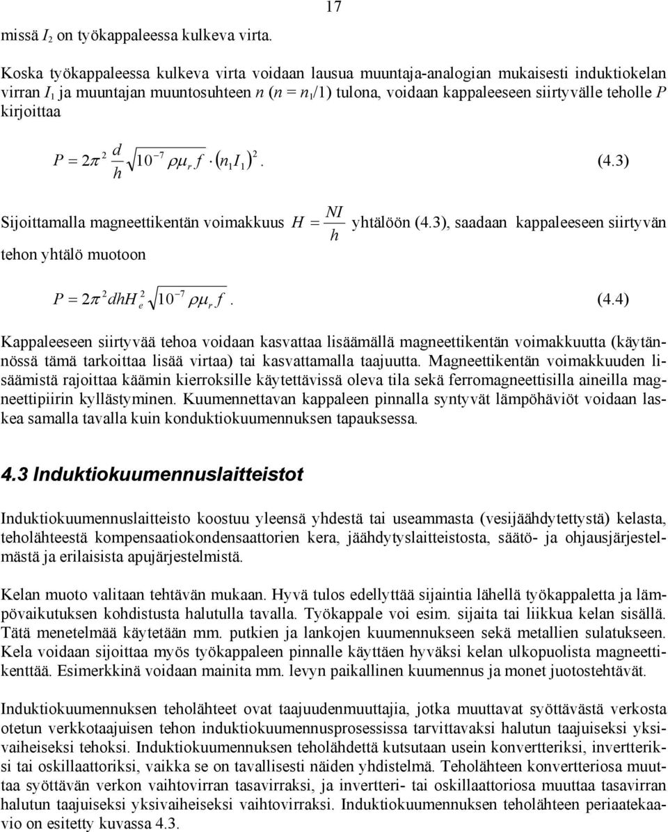 P kirjoittaa d 7 P = π 10 ρµ f ( n ) r 1I1. (4.