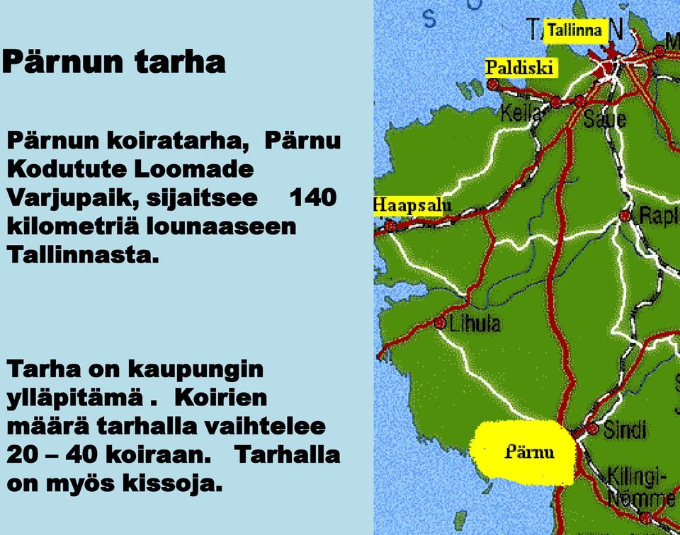 Tallinnasta. Tarha on kaupungin ylläpitämä.