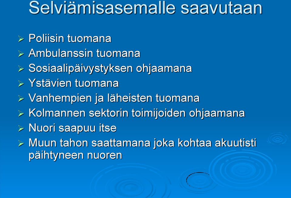 läheisten tuomana Kolmannen sektorin toimijoiden ohjaamana Nuori