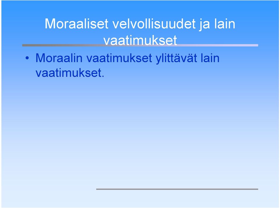 vaatimukset Moraalin