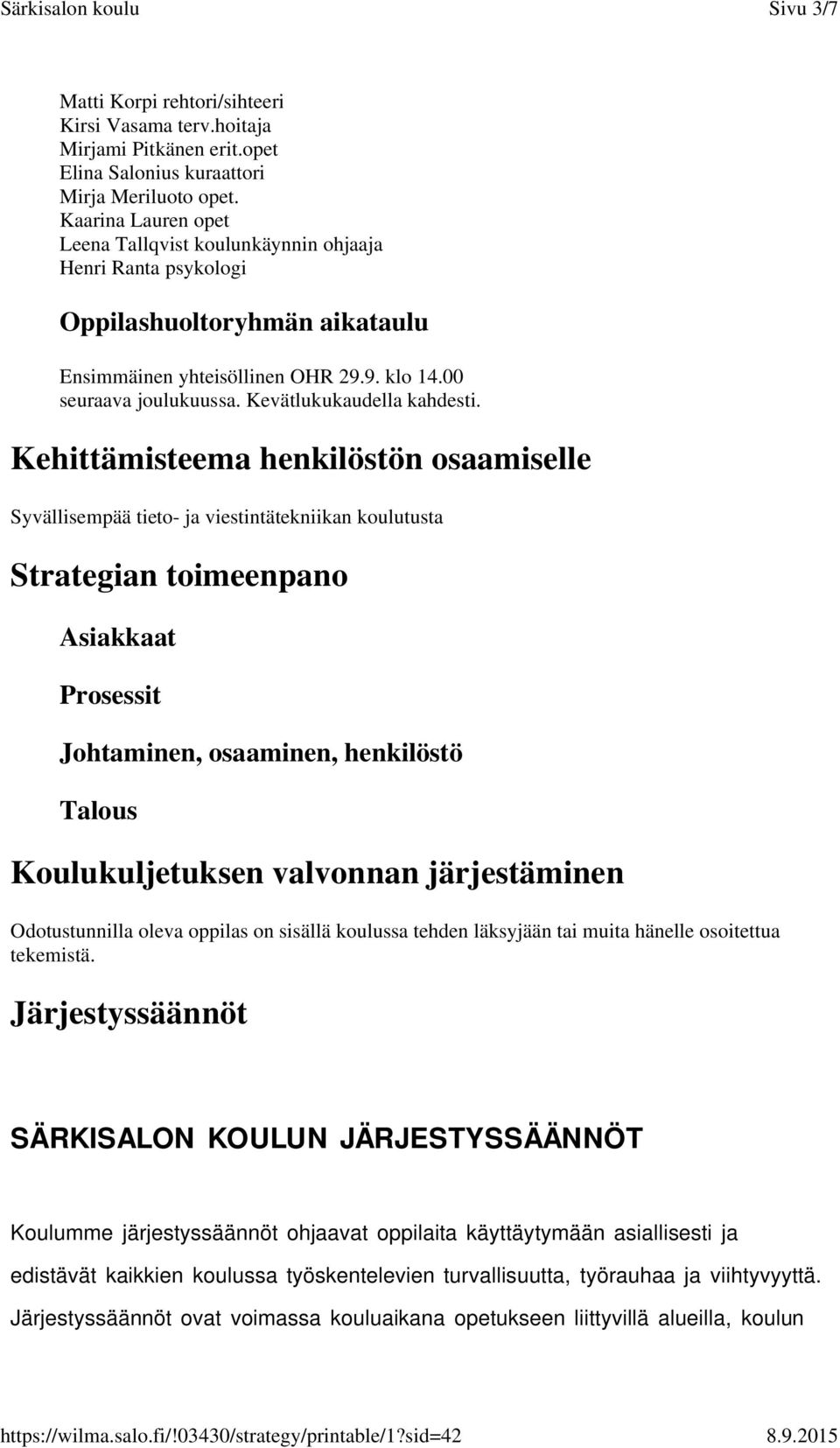 Kevätlukukaudella kahdesti.