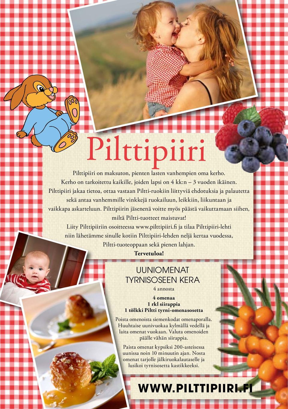 Pilttipiirin jäsenenä voitte myös päästä vaikuttamaan siihen, miltä Piltti-tuotteet maistuvat! Liity Pilttipiiriin osoitteessa www.pilttipiiri.