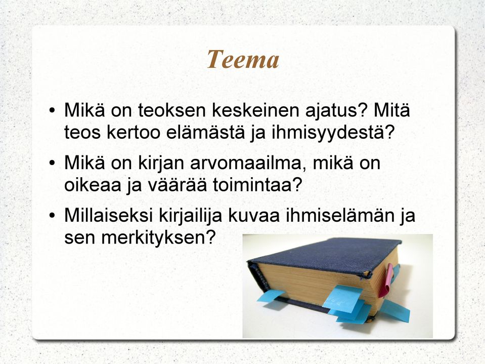 Mikä on kirjan arvomaailma, mikä on oikeaa ja