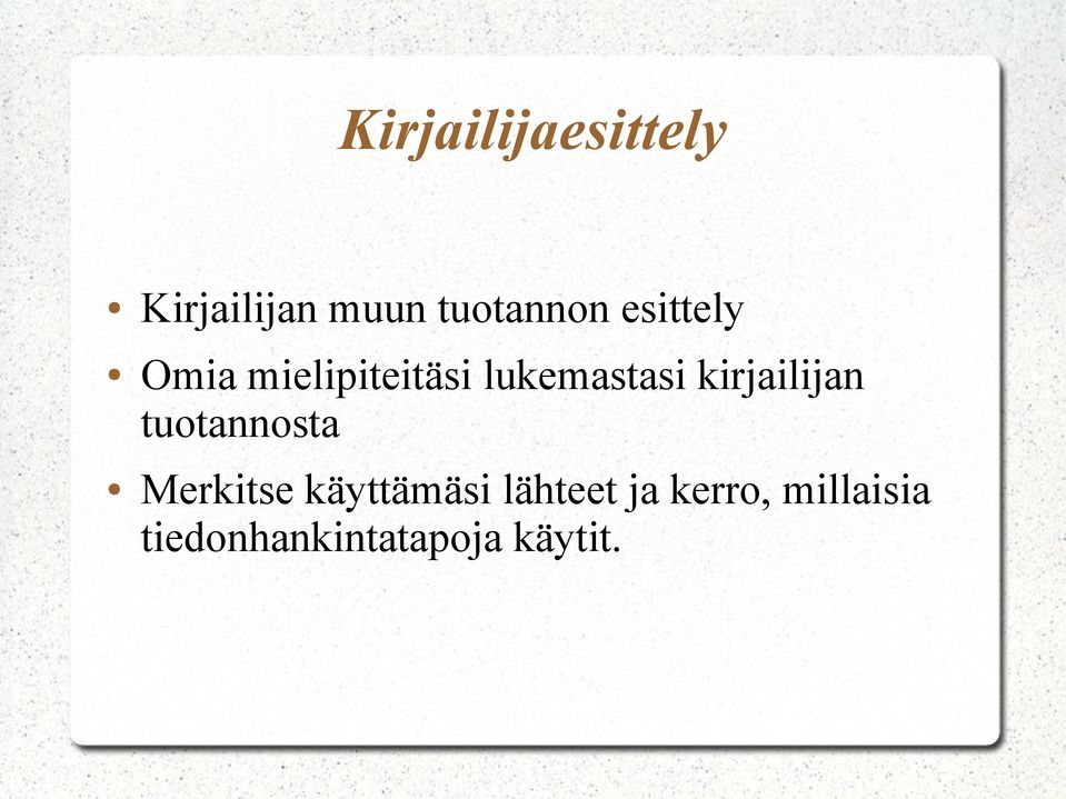 kirjailijan tuotannosta Merkitse käyttämäsi