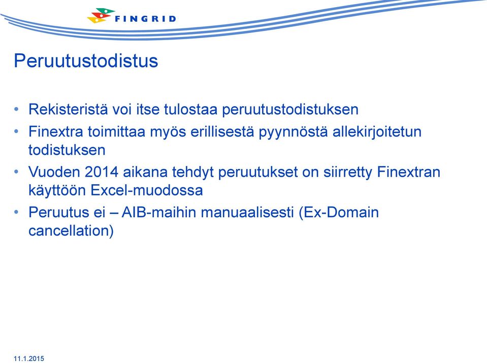 todistuksen Vuoden 2014 aikana tehdyt peruutukset on siirretty