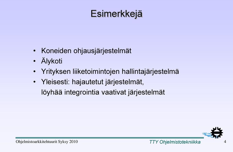 järjestelmät, löyhää integrointia vaativat järjestelmät