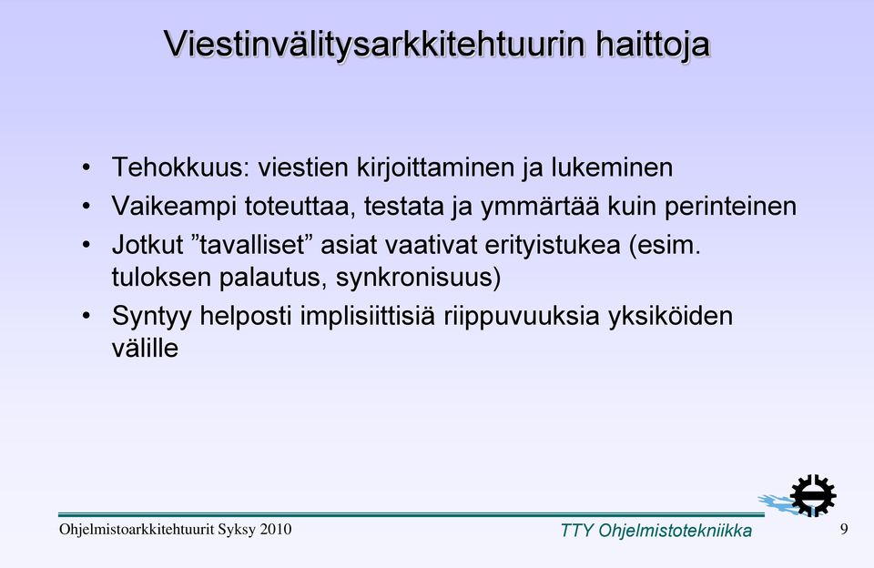 vaativat erityistukea (esim.