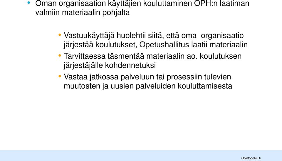 laatii materiaalin Tarvittaessa täsmentää materiaalin ao.