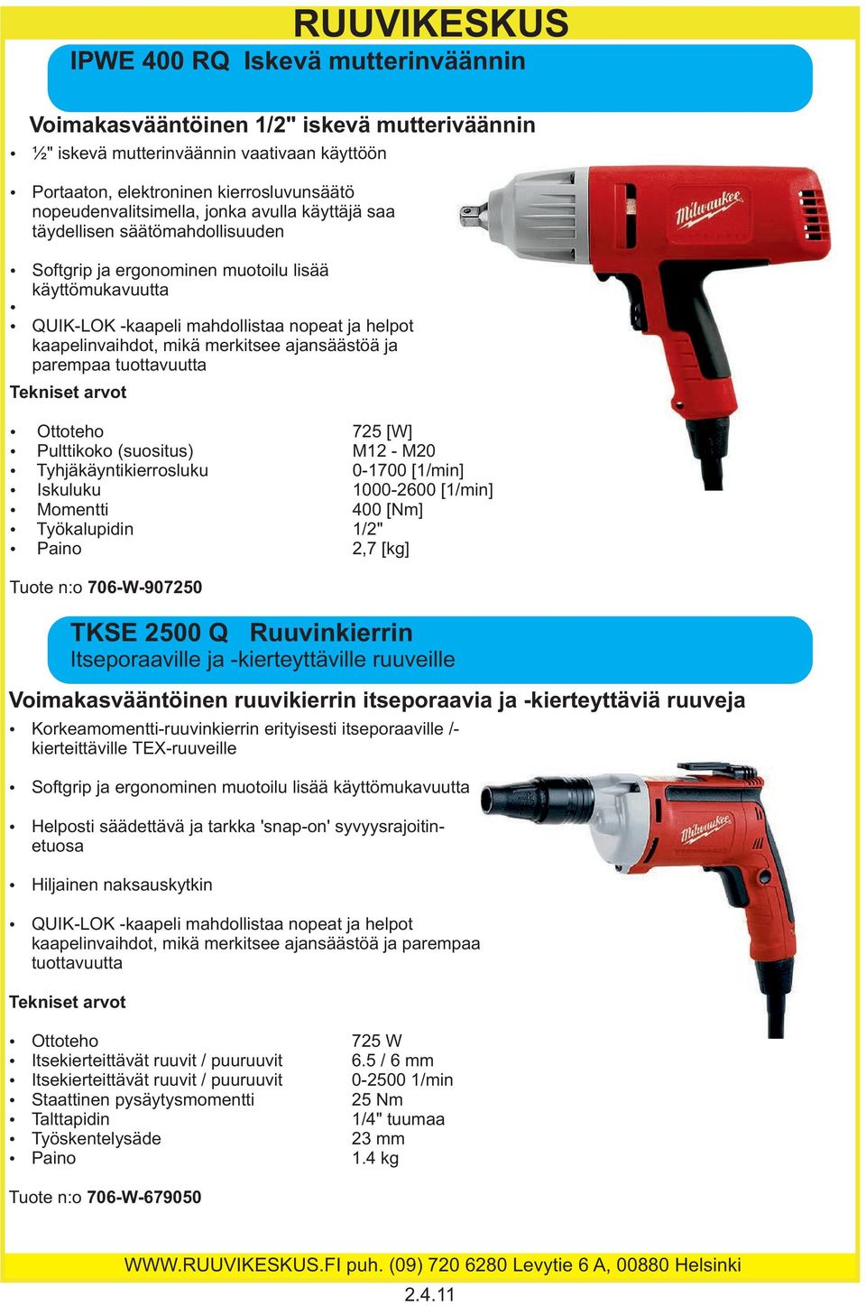 ajansäästöä ja parempaa tuottavuutta Ÿ Ottoteho 725 [W] Ÿ Pulttikoko (suositus) M12 - M20 Ÿ Tyhjäkäyntikierrosluku 0-1700 [1/min] Ÿ Iskuluku 1000-2600 [1/min] Ÿ Momentti 400 [Nm] Ÿ Työkalupidin 1/2"