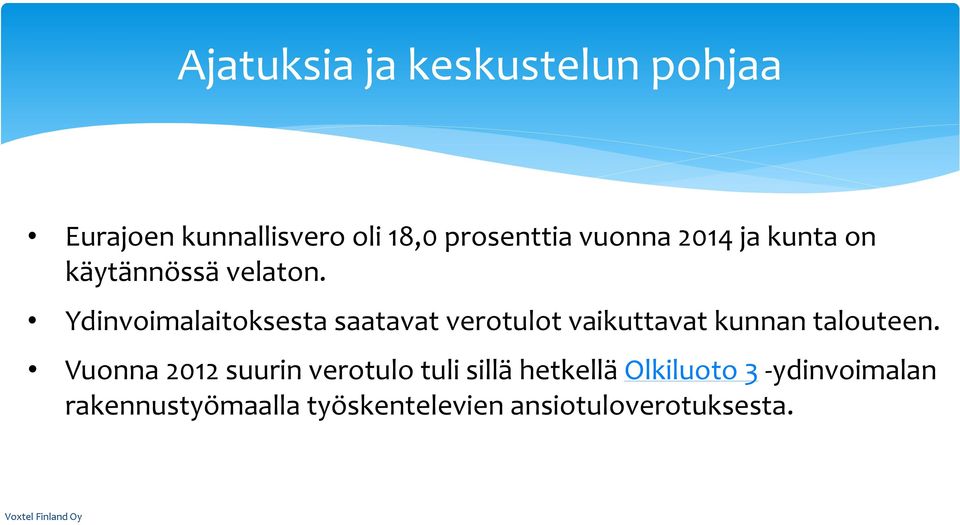 Ydinvoimalaitoksesta saatavat verotulot vaikuttavat kunnan talouteen.