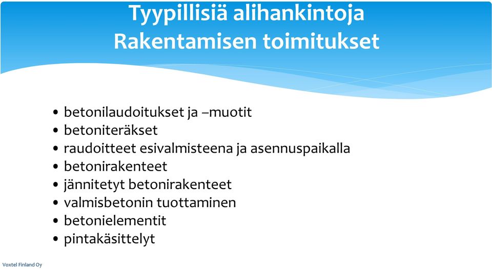 esivalmisteena ja asennuspaikalla betonirakenteet jännitetyt