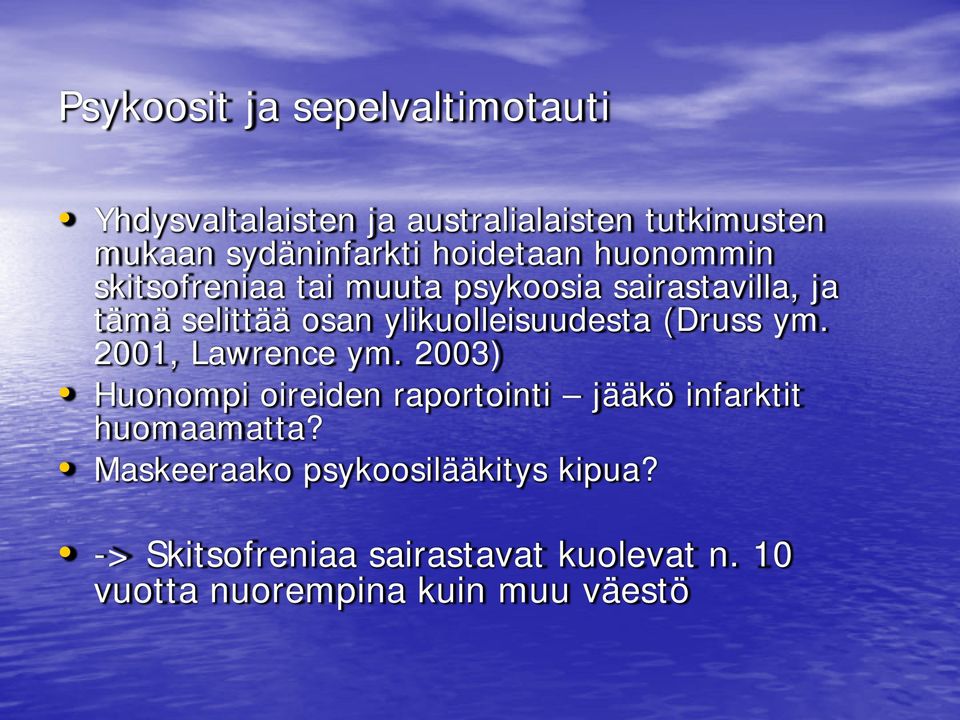 ylikuolleisuudesta (Druss ym. 2001, Lawrence ym.