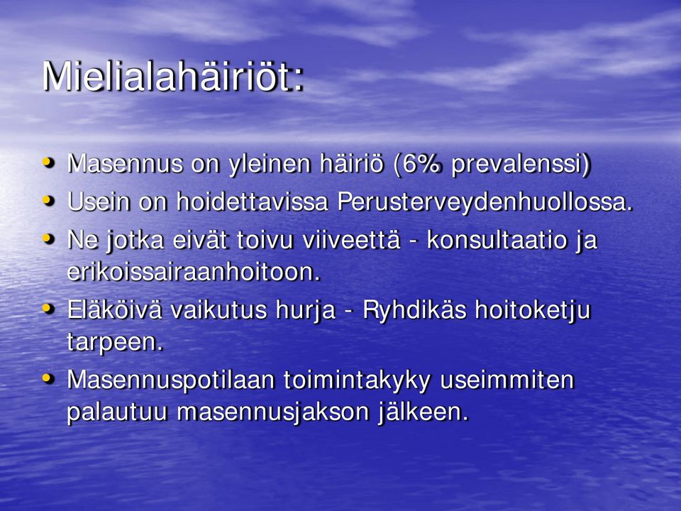 Ne jotka eivät toivu viiveettä - konsultaatio ja erikoissairaanhoitoon.