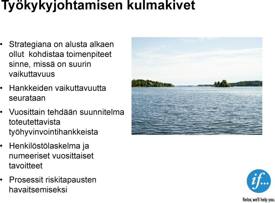 seurataan Vuosittain tehdään suunnitelma toteutettavista työhyvinvointihankkeista