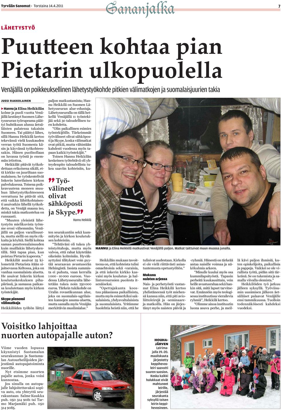kolme ja puoli vuotta Venäjällä kestänyt Suomen Lähetysseuran työrupeama päättyi huhtikuun alussa äetsäläisten palatessa takaisin Suomeen.