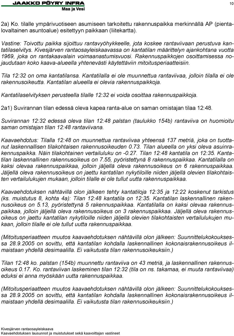 ssa on kantatilan määrittelyn ajankohtana vuotta 1969, joka on rantakaavalain voimaanastumisvuosi.