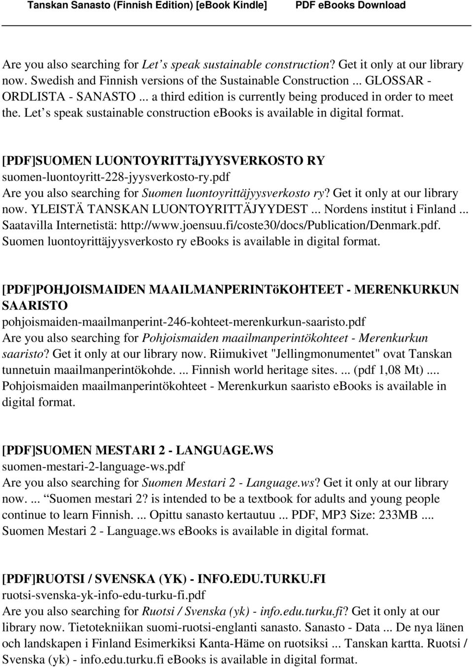 pdf Are you also searching for Suomen luontoyrittäjyysverkosto ry? Get it only at our library now. YLEISTÄ TANSKAN LUONTOYRITTÄJYYDEST... Nordens institut i Finland.