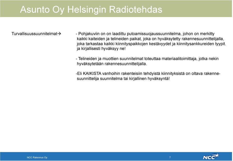 ja kirjallisesti hyväksyy ne!