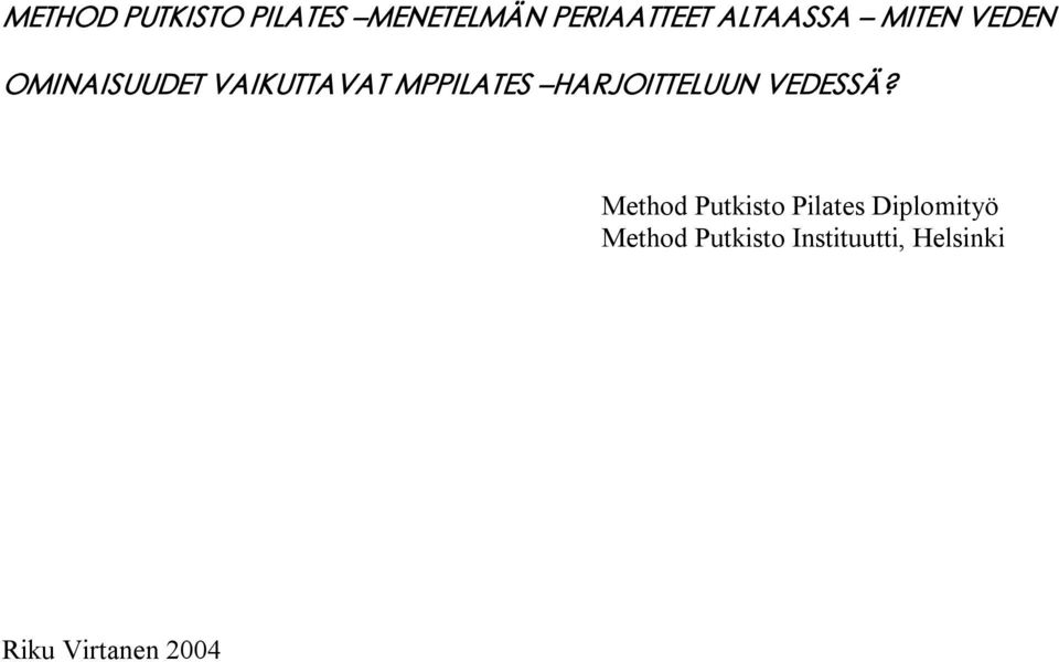 MPPILATES HARJOITTELUUN VEDESSÄ?