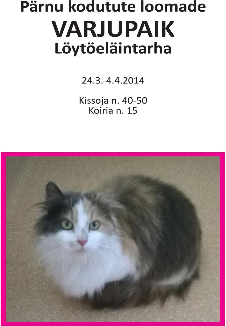 Löytöeläintarha 24.3.-4.