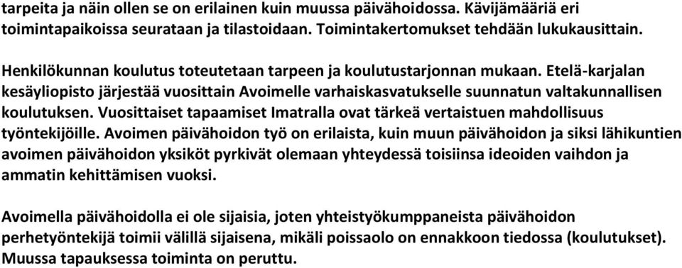 Vuosittaiset tapaamiset Imatralla ovat tärkeä vertaistuen mahdollisuus työntekijöille.