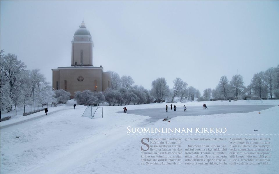 Suomenlinnan kirkko valmistui vuonna 1854 arkkitehti Konstatin Thonin suunnitelmien mukaan.