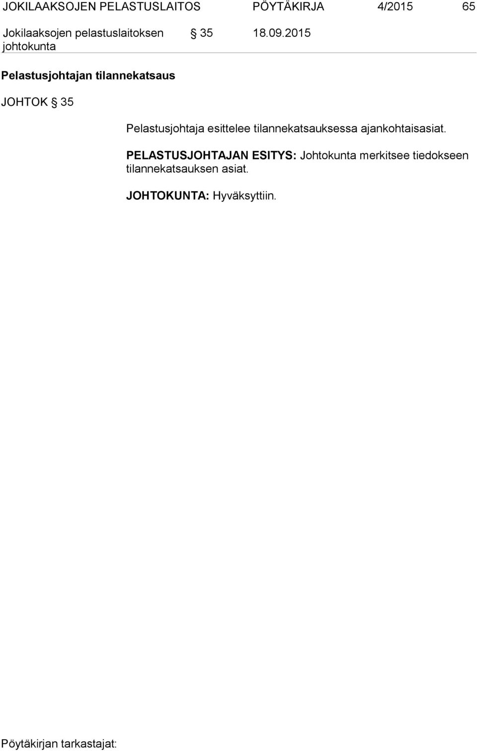 esittelee tilannekatsauksessa ajankohtaisasiat.