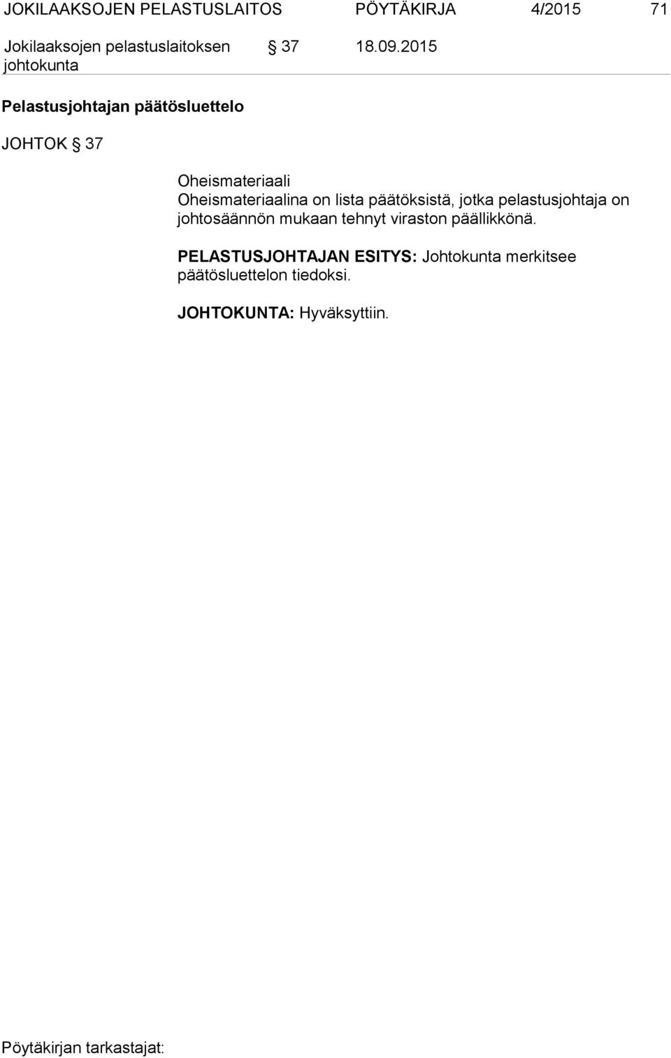 lista päätöksistä, jotka pelastusjohtaja on johtosäännön mukaan tehnyt viraston