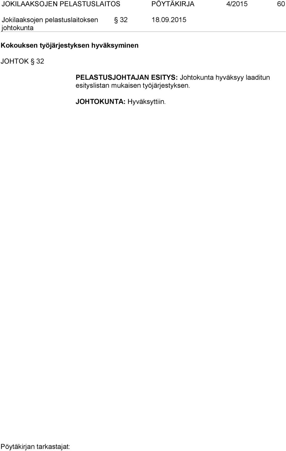 PELASTUSJOHTAJAN ESITYS: Johtokunta hyväksyy laaditun