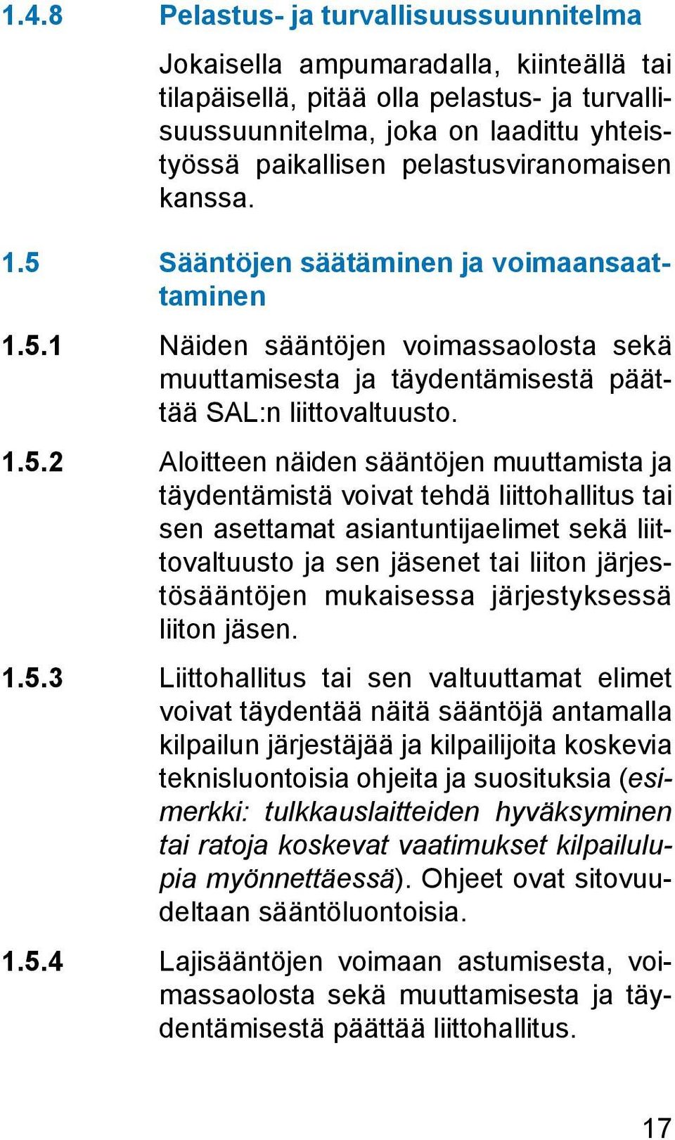 Sääntöjen säätäminen ja voimaansaattaminen 1.5.