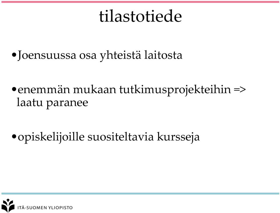 tutkimusprojekteihin => laatu