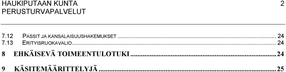 .. 24 7.13 ERITYISRUOKAVALIO.