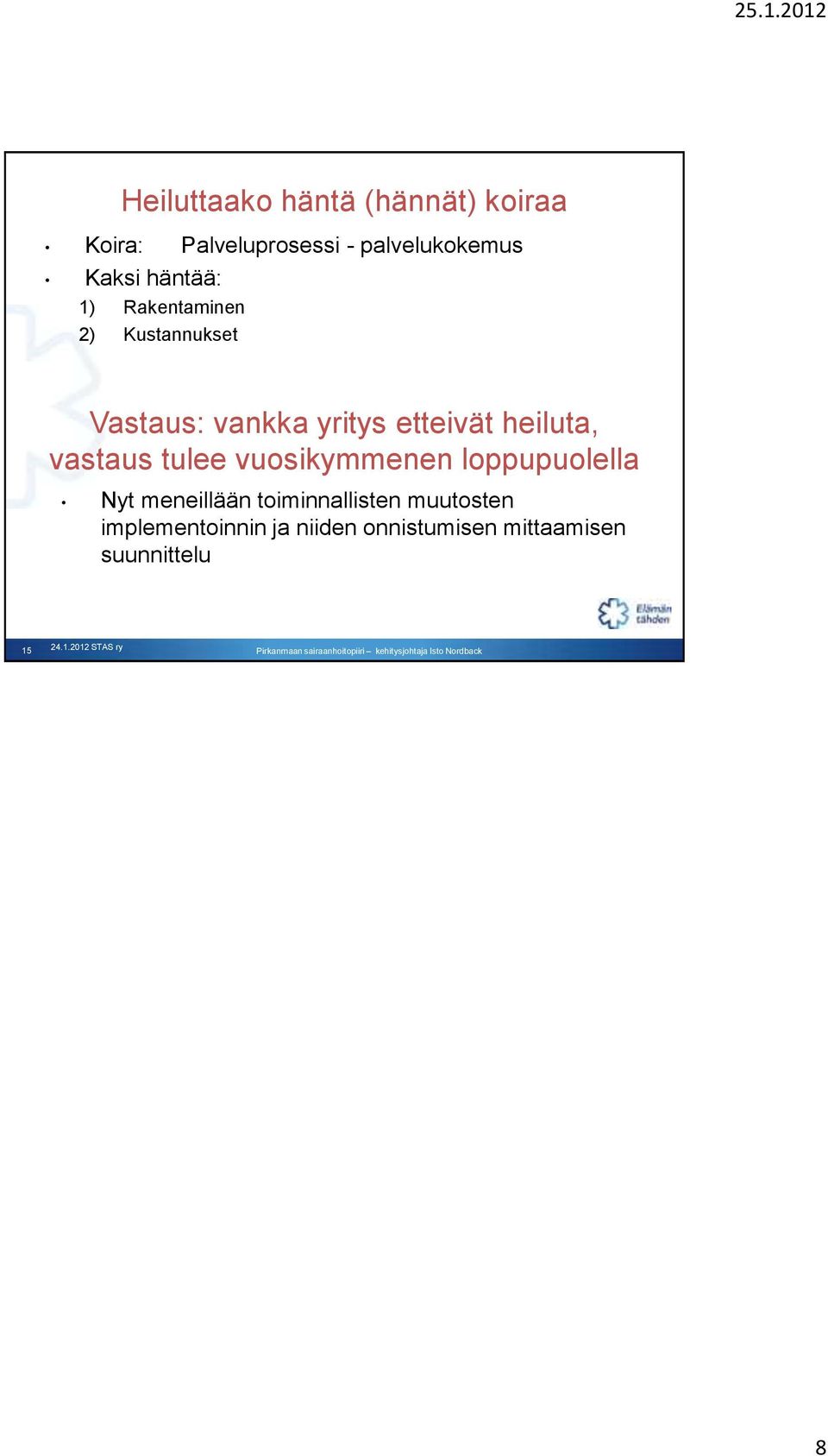 heiluta, vastaus tulee vuosikymmenen loppupuolella Nyt meneillään