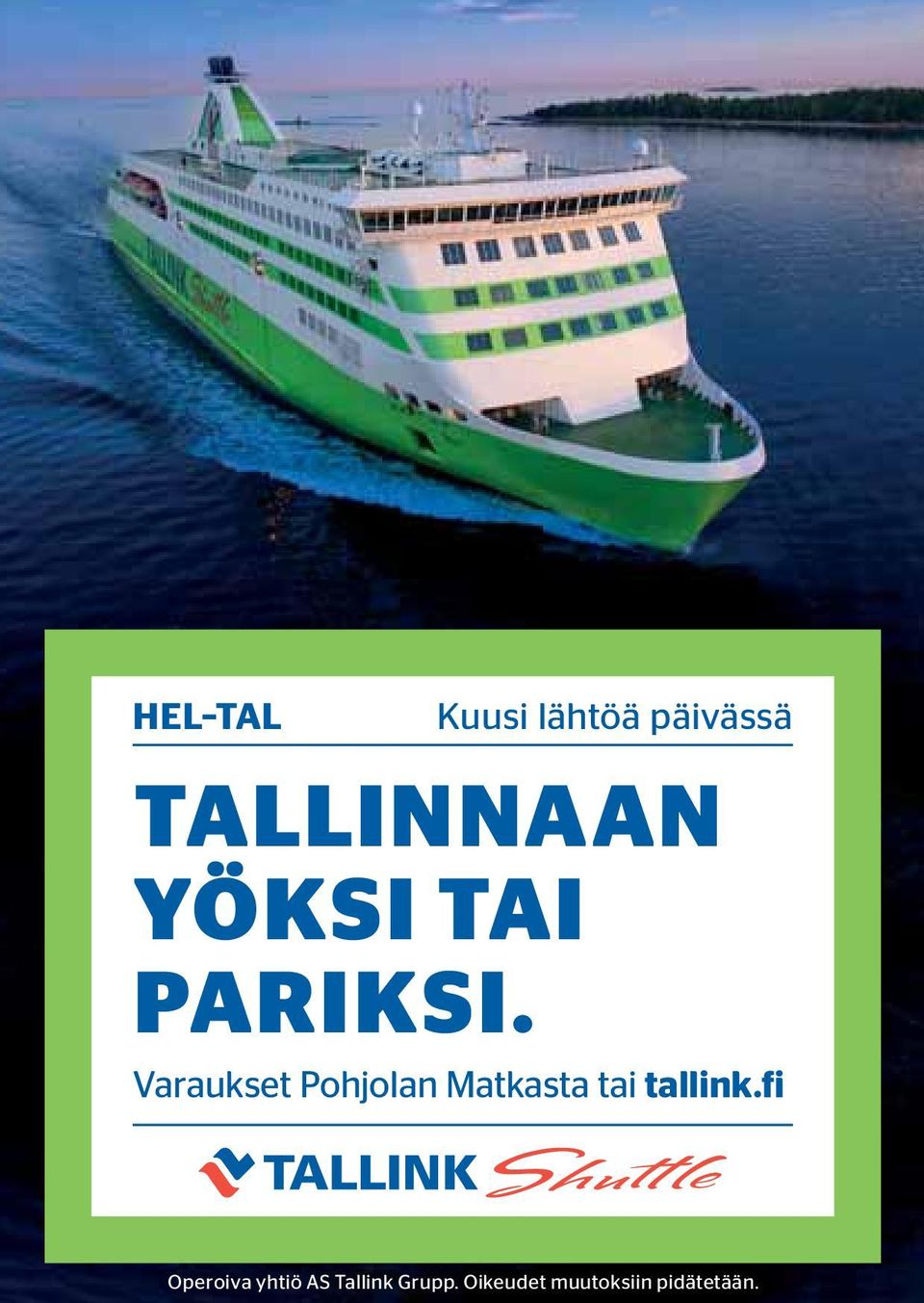 Varaukset Pohjolan Matkasta tai tallink.