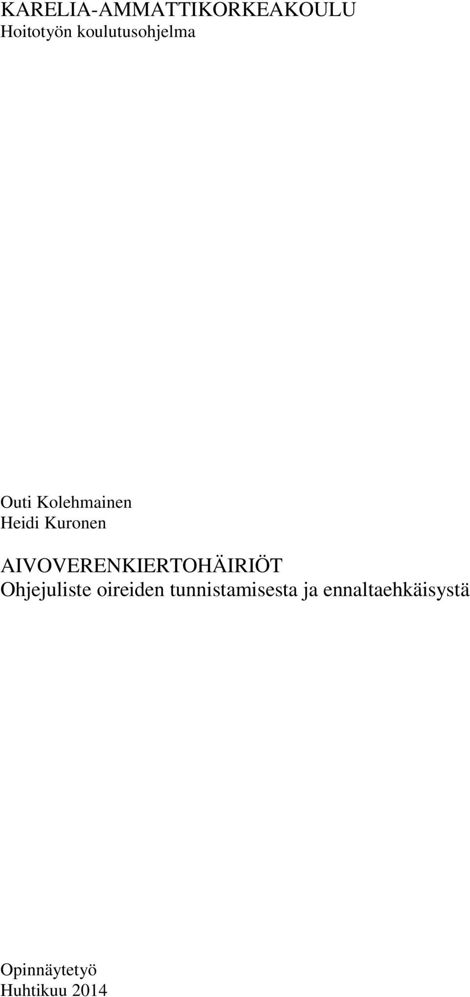AIVOVERENKIERTOHÄIRIÖT Ohjejuliste oireiden