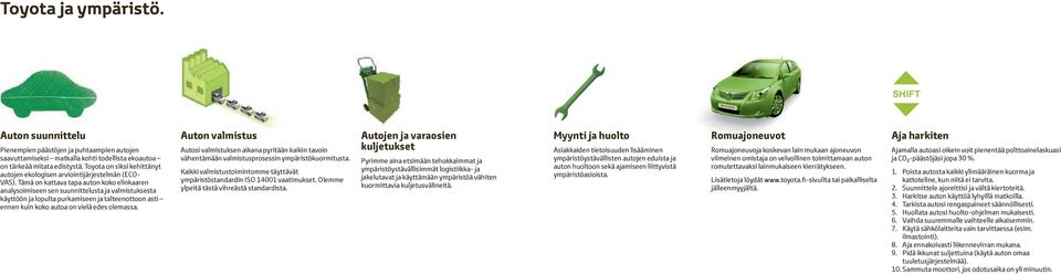 Toyota on siksi kehittänyt autojen ekologisen arviointijärjestelmän (ECO- VAS).