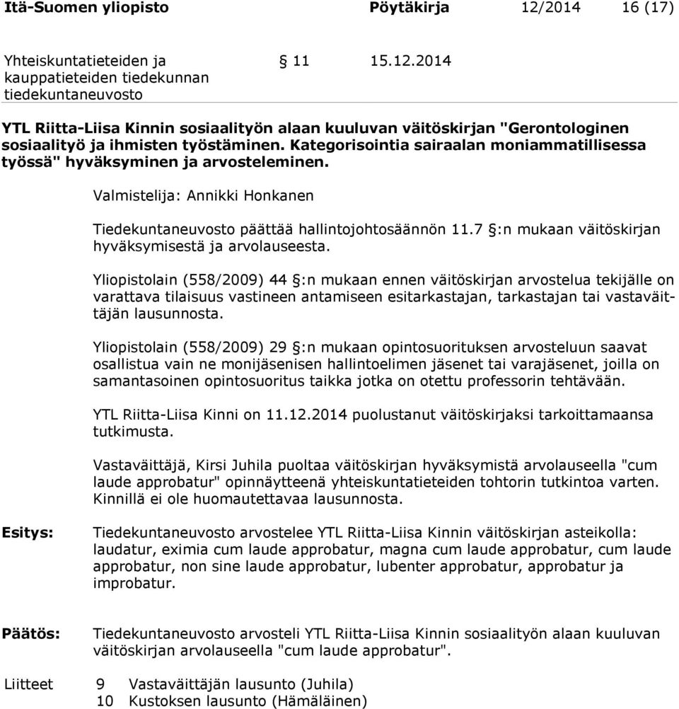 7 :n mukaan väitöskirjan hyväksymisestä ja arvolauseesta.