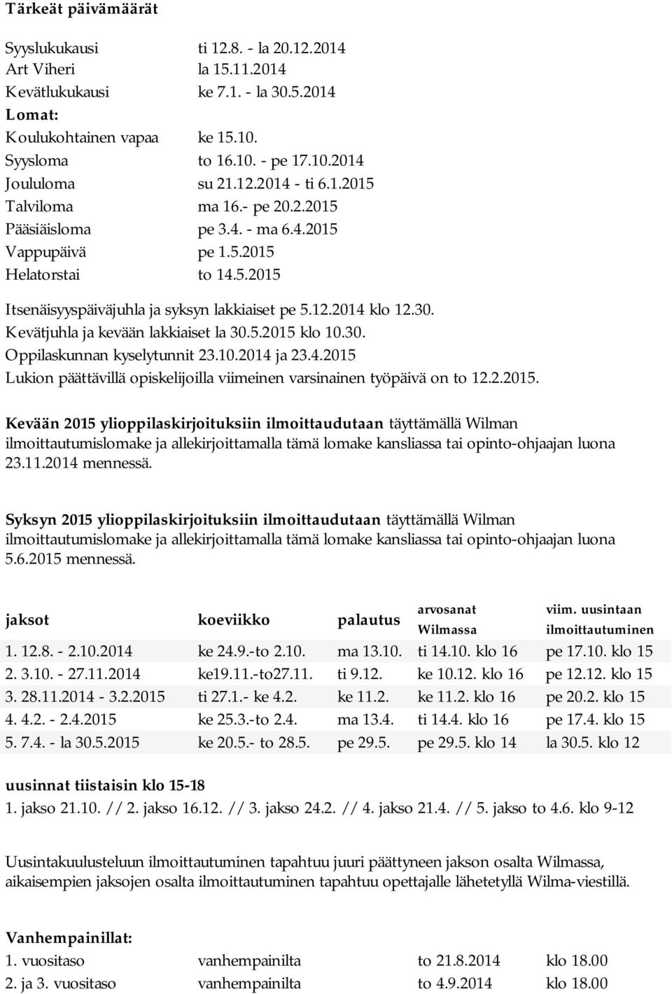 30. Kevätjuhla ja kevään lakkiaiset la 30.5.2015 