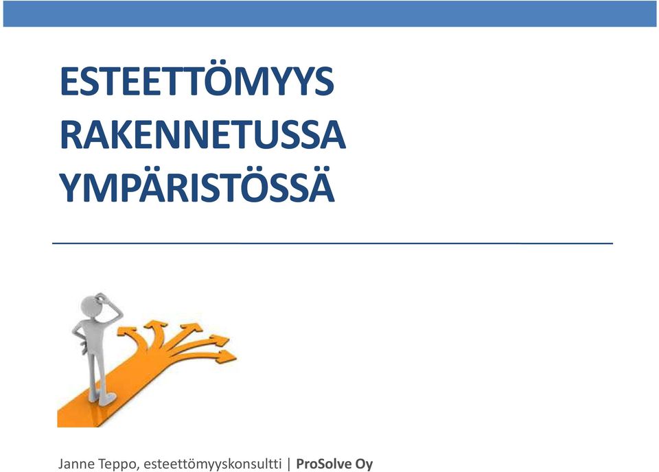 YMPÄRISTÖSSÄ Janne