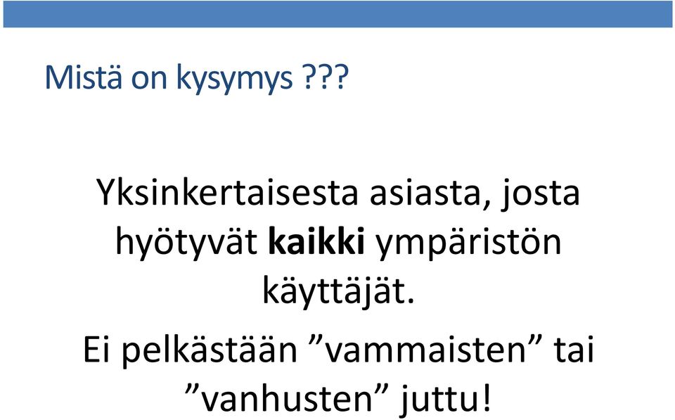josta hyötyvät kaikkiympäristön