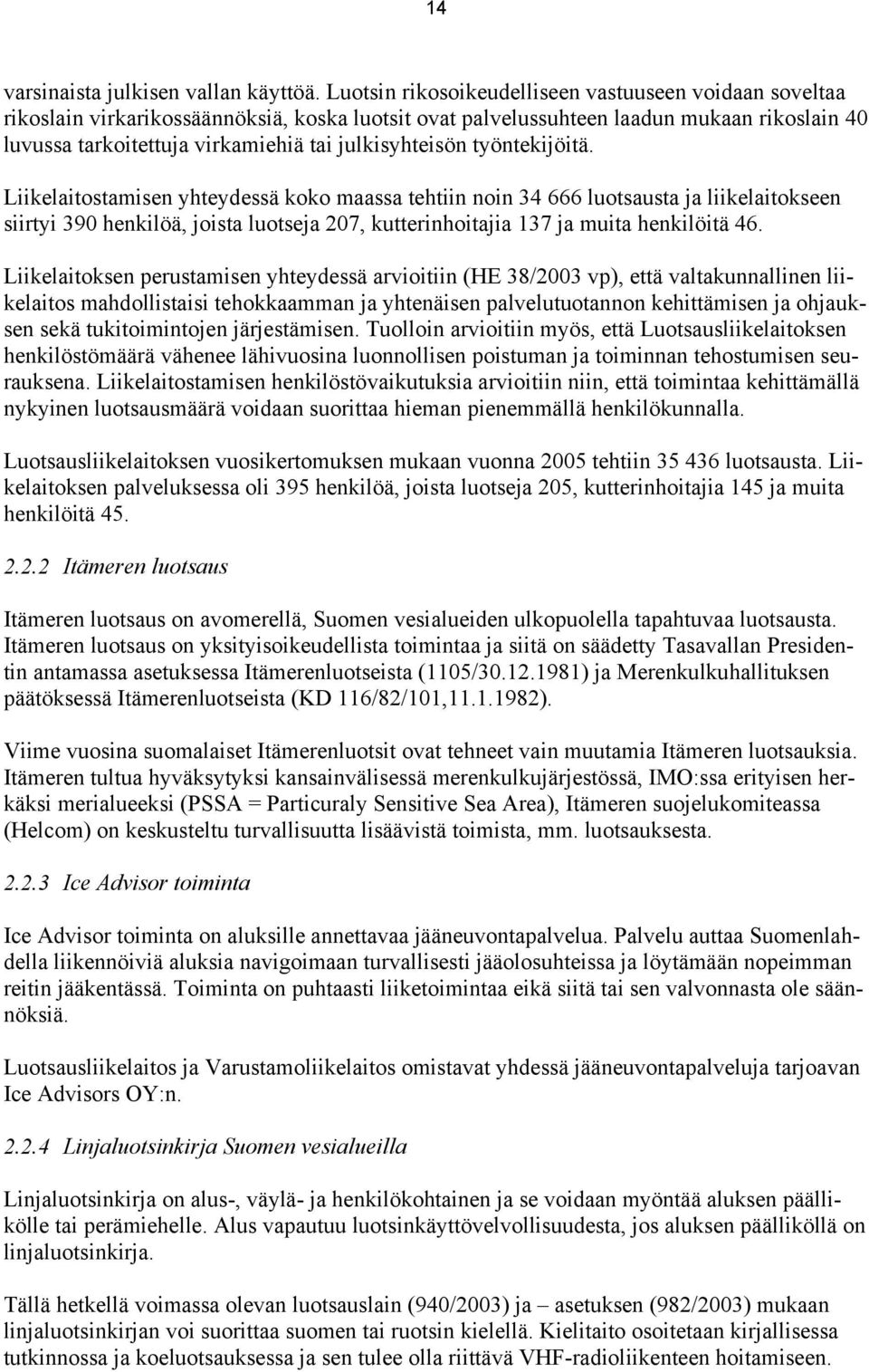 julkisyhteisön työntekijöitä.