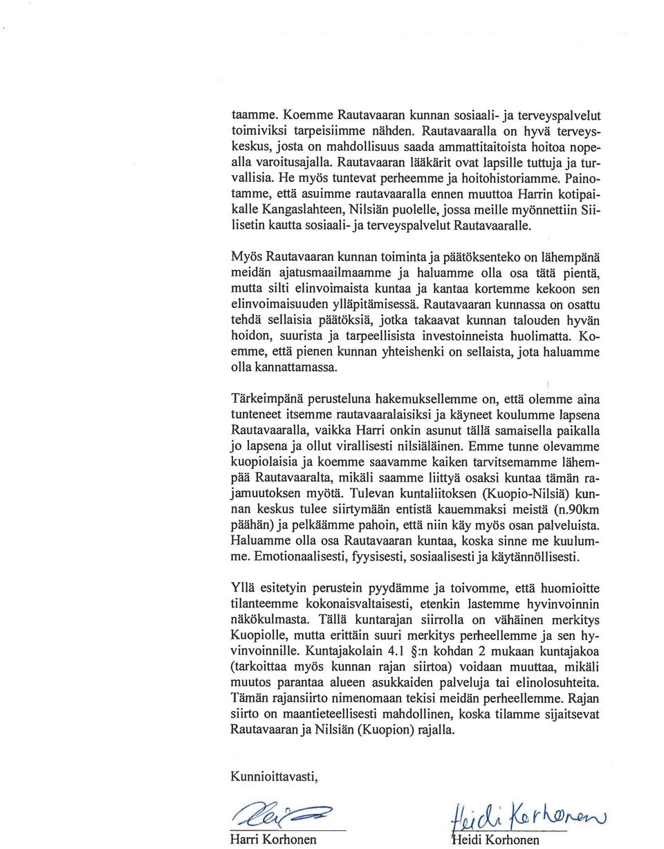 He myös tuntevat perheemme ja hoitohistoriamme.