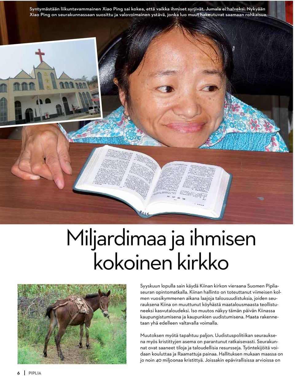 Miljardimaa ja ihmisen kokoinen kirkko Syyskuun lopulla sain käydä Kiinan kirkon vieraana Suomen Pipliaseuran opintomatkalla.