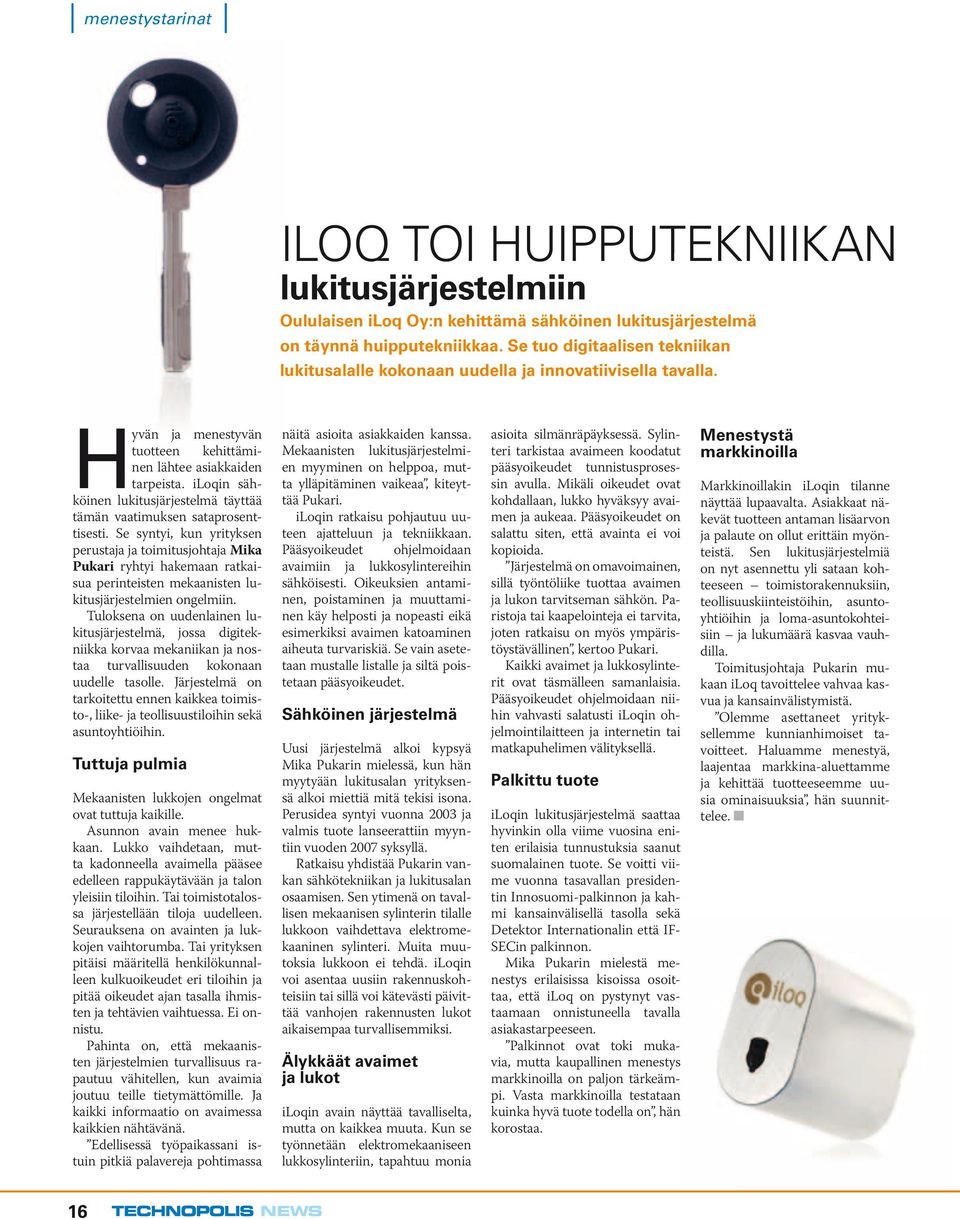 iloqin sähköinen lukitusjärjestelmä täyttää tämän vaatimuksen sataprosenttisesti.