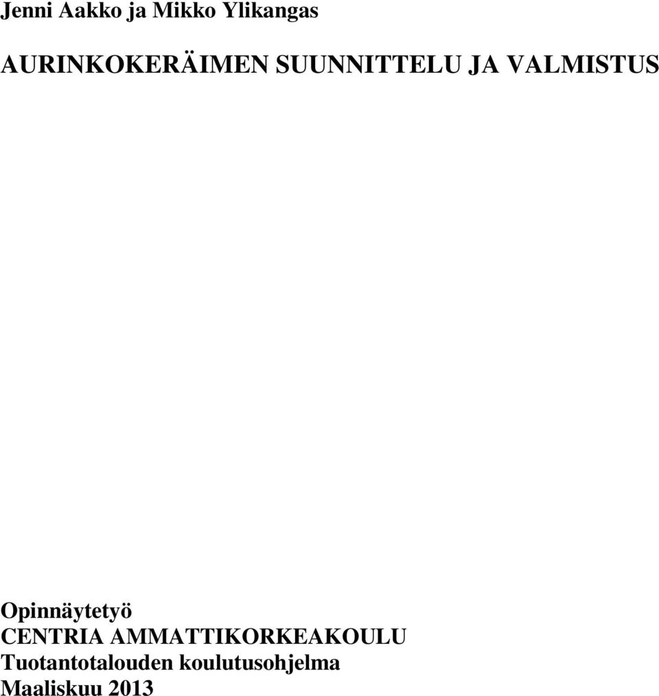 VALMISTUS Opinnäytetyö CENTRIA