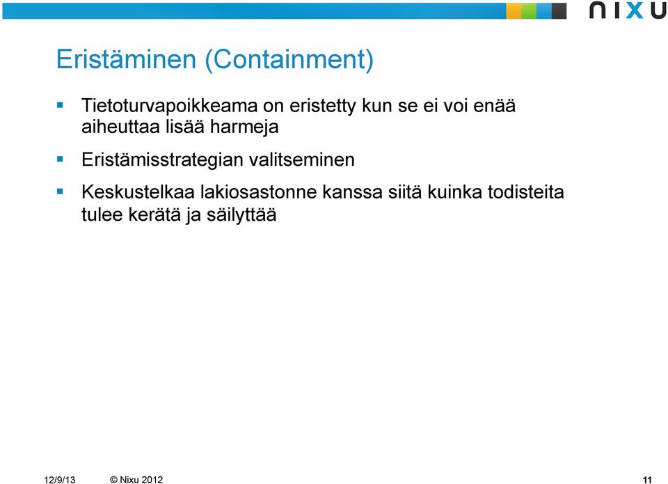 Eristämisstrategian valitseminen Keskustelkaa lakiosastonne