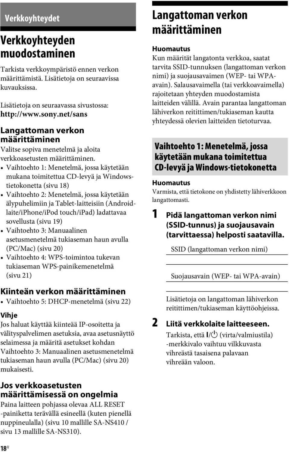 Vaihtoehto 1: Menetelmä, jossa käytetään mukana toimitettua CD-levyä ja Windowstietokonetta (sivu 18) Vaihtoehto 2: Menetelmä, jossa käytetään älypuhelimiin ja Tablet-laitteisiin