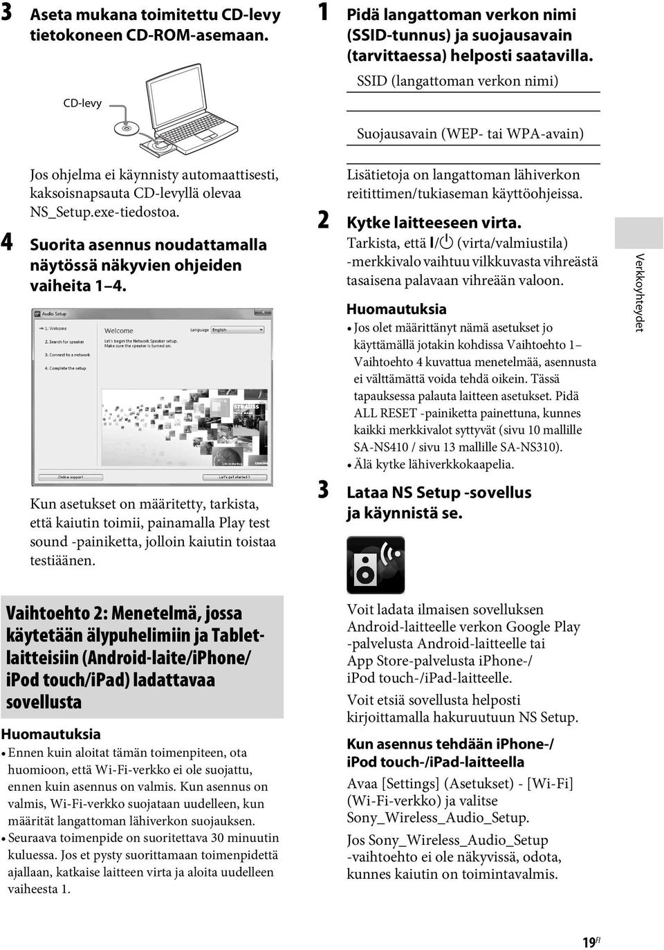 4 Suorita asennus noudattamalla näytössä näkyvien ohjeiden vaiheita 1 4.
