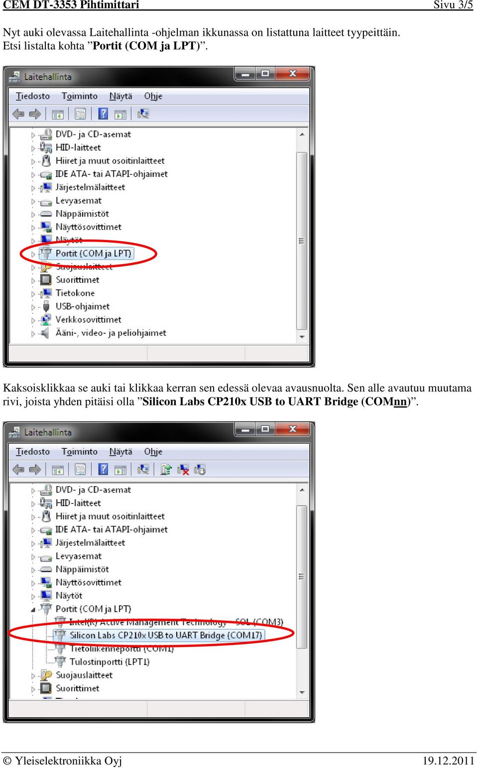 Etsi listalta kohta Portit (COM ja LPT).